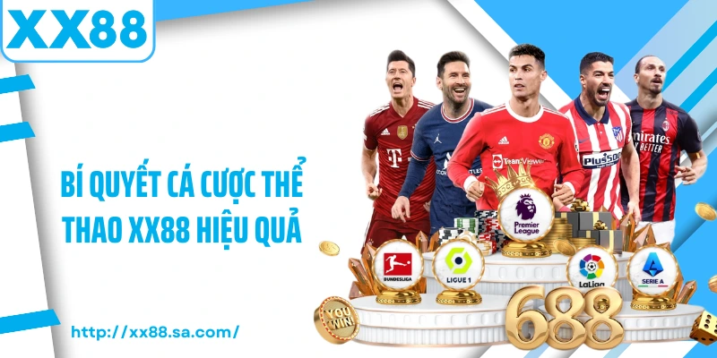 Bí quyết cá cược thể thao XX88 hiệu quả